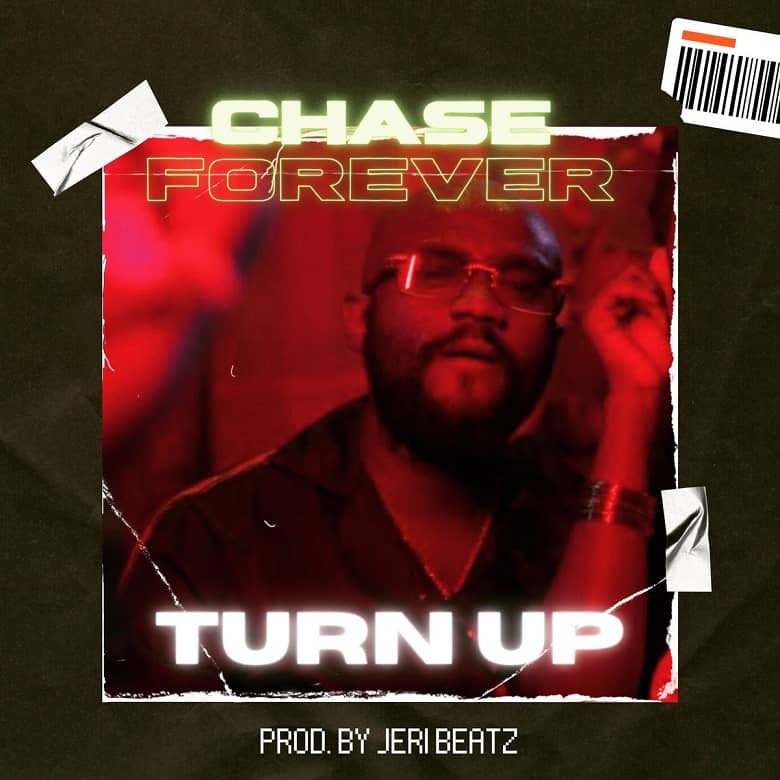 Chase Forever – Turn Up Chase Forever – Turn Up
