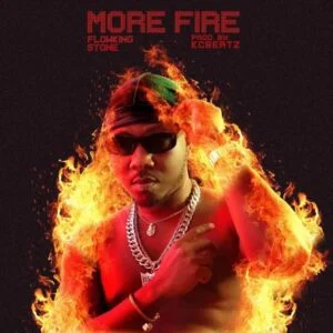 Flowking Stone – More Fire (Prod by Kc Beatz) Flowking Stone – More Fire (Prod by Kc Beatz)