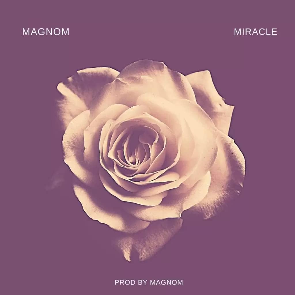 Magnom – Miracle (Prod By Magnom) Magnom – Miracle (Prod By Magnom)