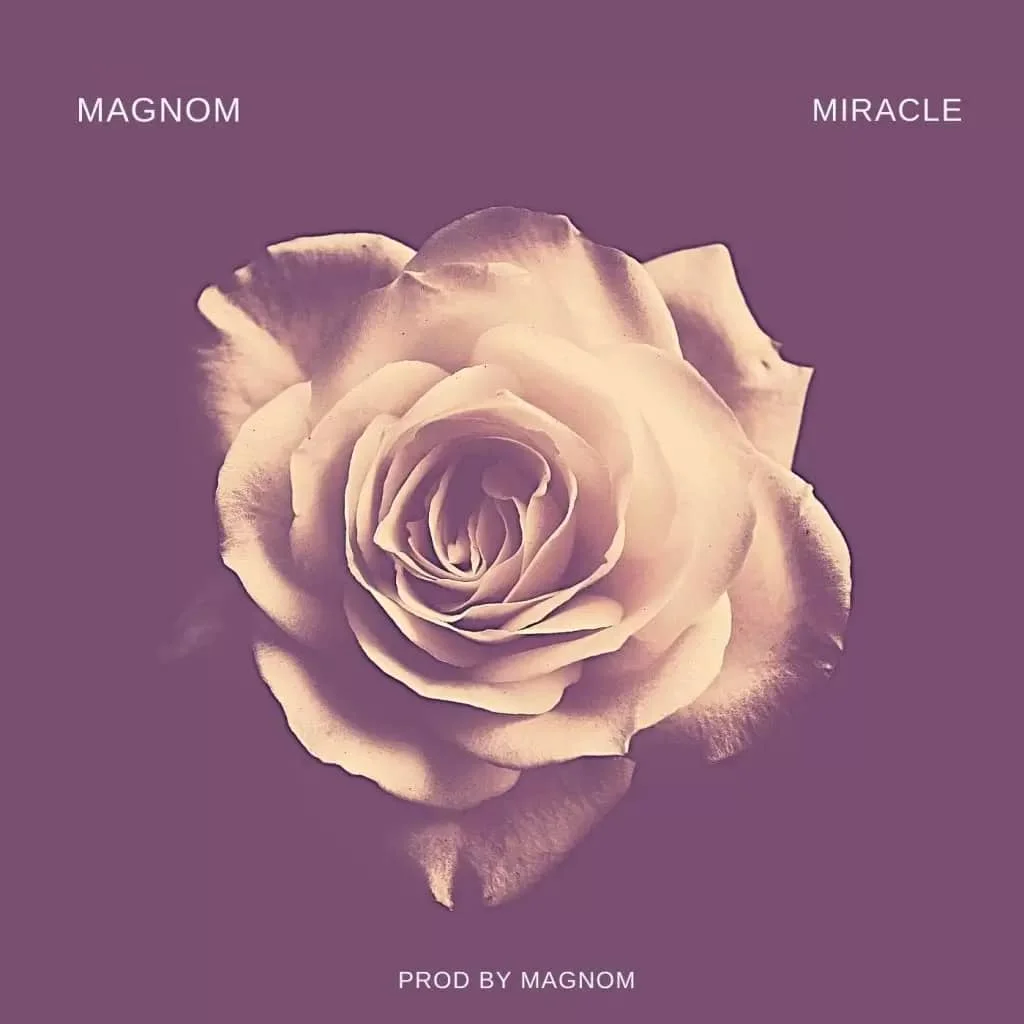 Magnom – Miracle (Prod By Magnom) Magnom – Miracle (Prod By Magnom)