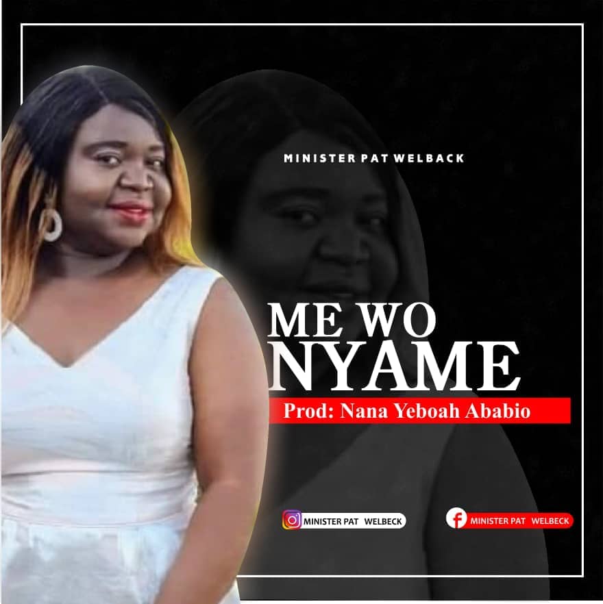 Minister-Pat-Welback-Me-Wo-Nyame-Prod-By-Yeboah-Ababio-mp3-image Minister Pat Welback - Me Wo Nyame (Prod. By Yeboah Ababio)