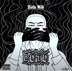 Shatta Wale – Doto (Shut Up) Shatta Wale – Doto (Shut Up)