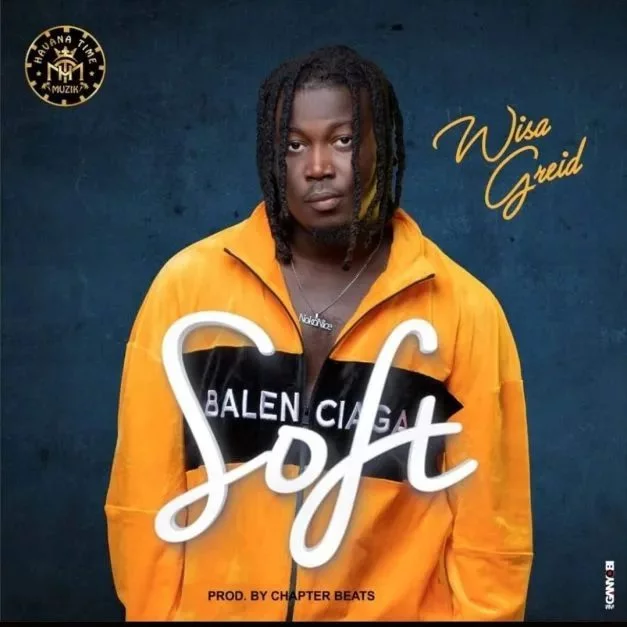 Wisa Greid – Soft (Prod. by Chapters Beat) Wisa Greid – Soft (Prod. by Chapters Beat)