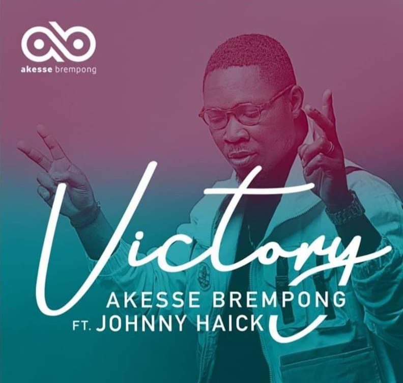 Akesse Brempong – Victory Ft Johnny Haick Akesse Brempong – Victory Ft Johnny Haick