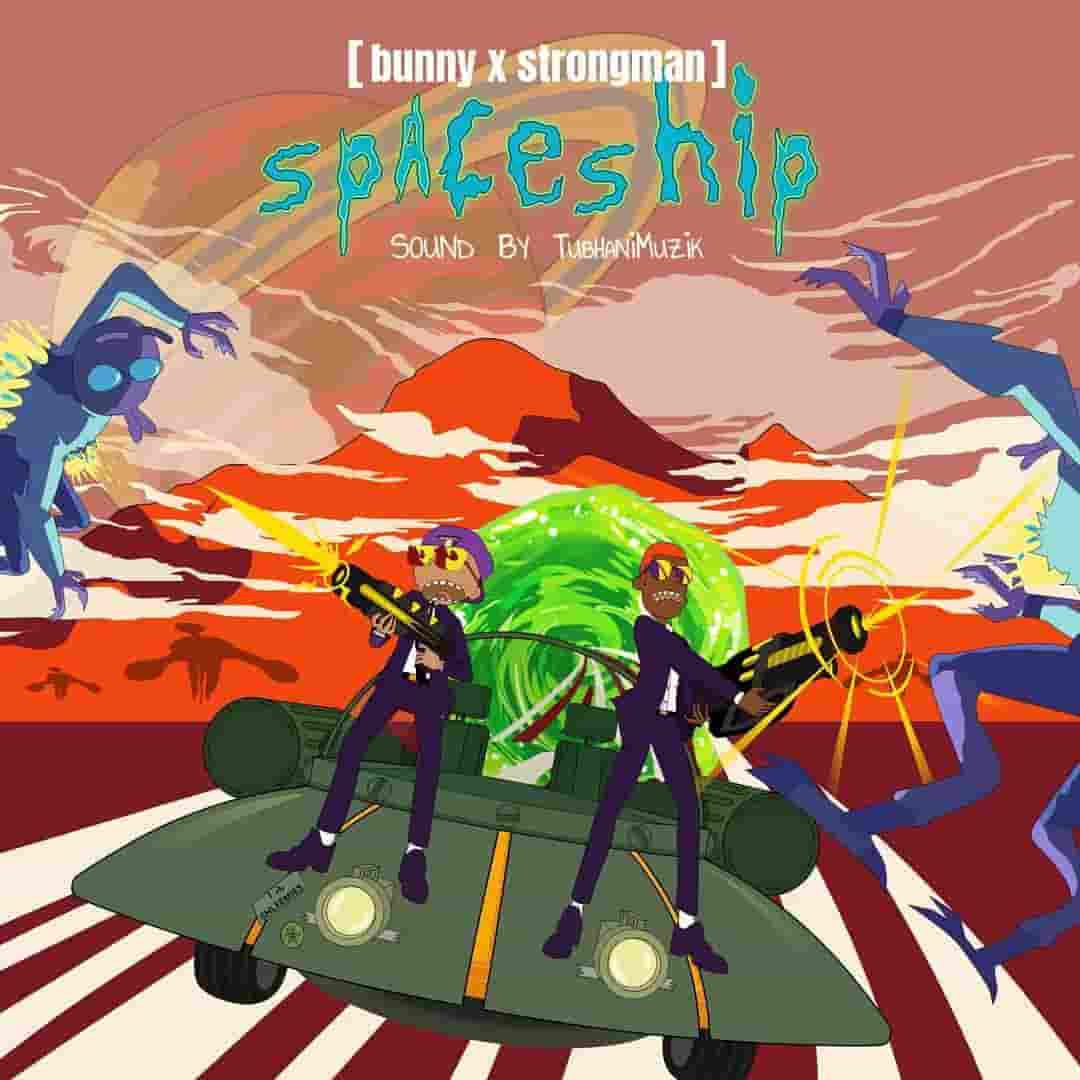 Bunny – Spaceship Ft Strongman Bunny – Spaceship Ft Strongman