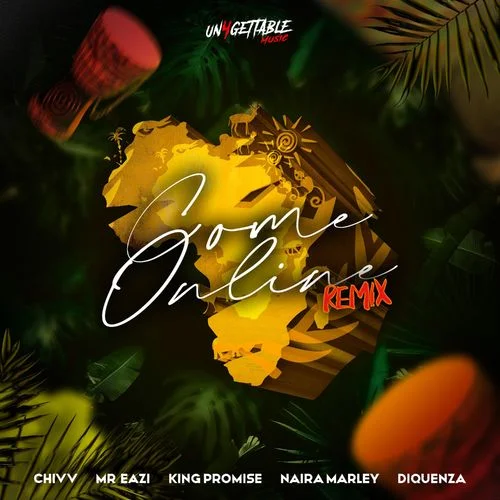 Chivv – Come Online Remix Ft Naira Marley, Mr Eazi, King Promise & Diqueza