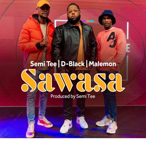 D Black – Sawasa Ft Semi Tee & Malemon