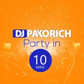 DJ Pakorich Party in 10 Mins DJ Pakorich Party in 10 Mins