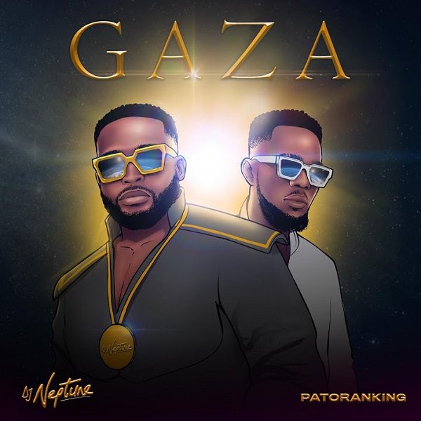 DJ Neptune – Gaza Ft Patoranking