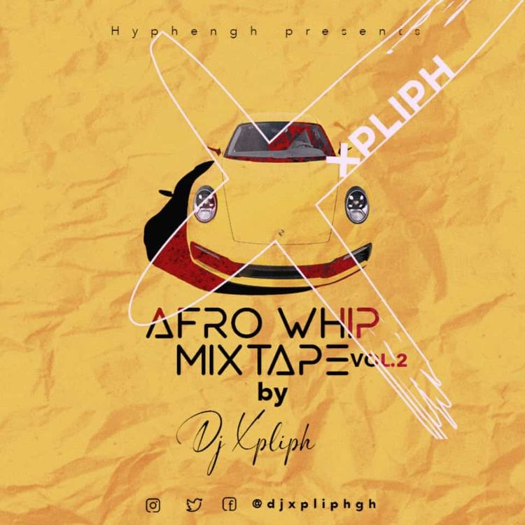 Dj Xpliph – Afrowhip mix vol 2 (DJ Mixtape Download)