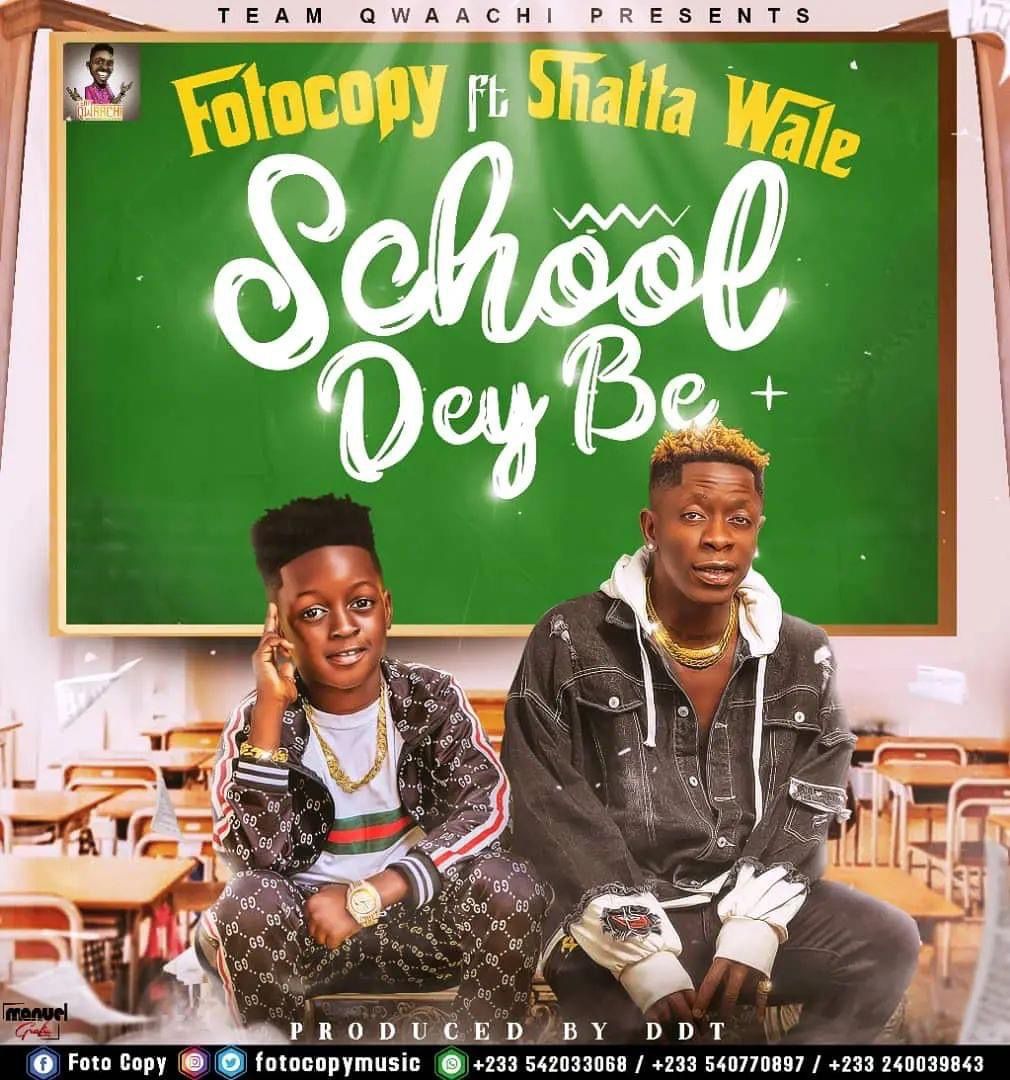 Fotocopy – School Dey Be Ft Shatta Wale