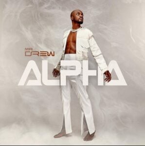 Mr Drew – Yaaya (Alpha Album)