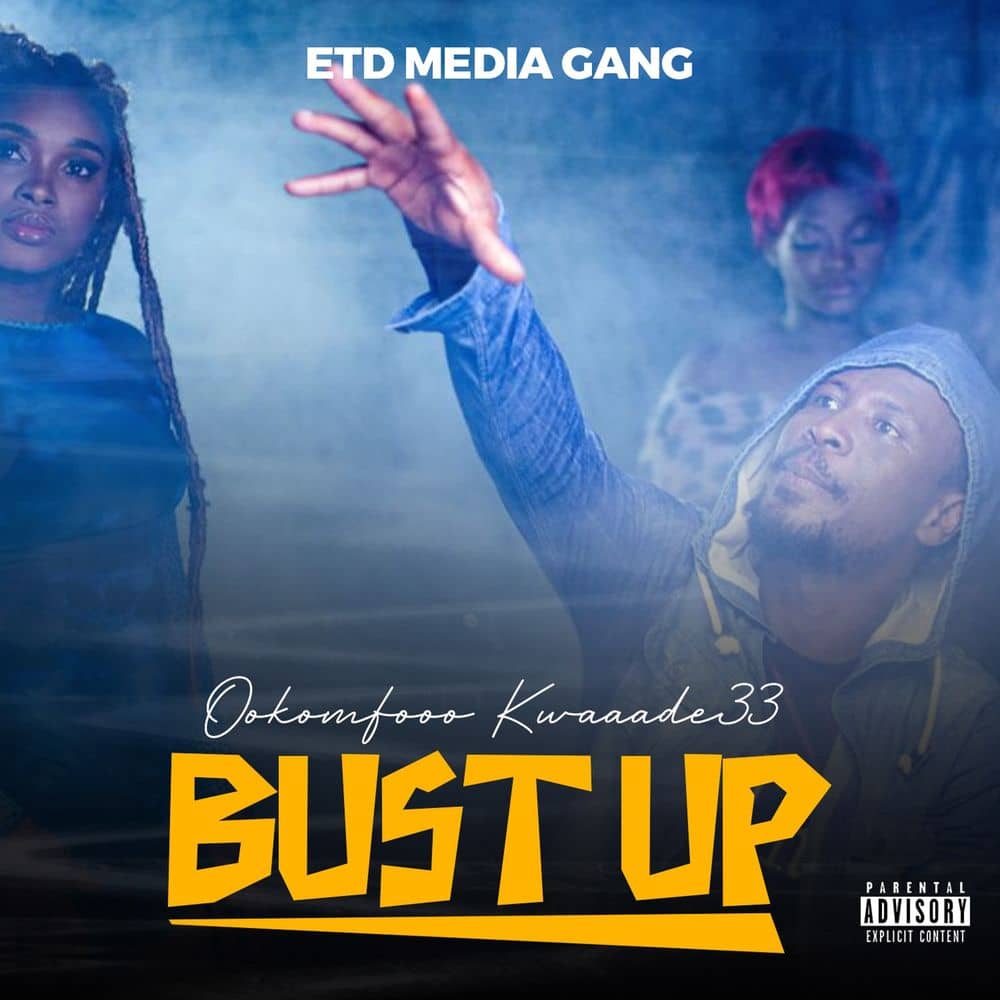 Ookomfooo-Kwaaade33-Bust-Up_www-aacehypez-net_-mp3-image Ookomfooo Kwaaade33 - Bust Up