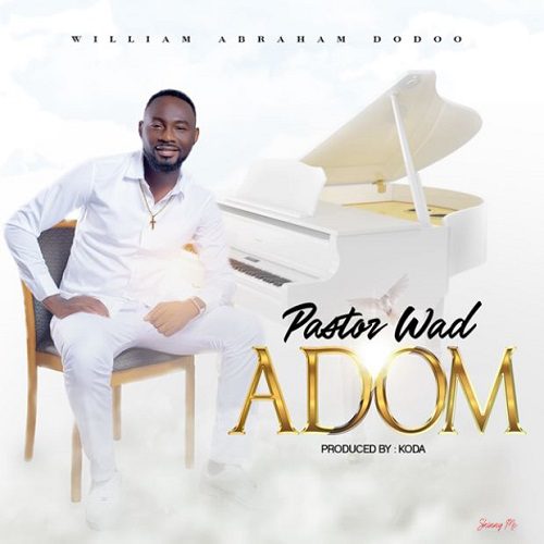Pastor-Wad-–-Adom-Prod-By-Koda-mp3-image Pastor Wad - Adom (Prod By Koda)