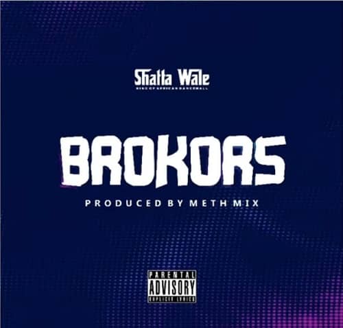 Shatta Wale – Brokors (Prod By Methmix)