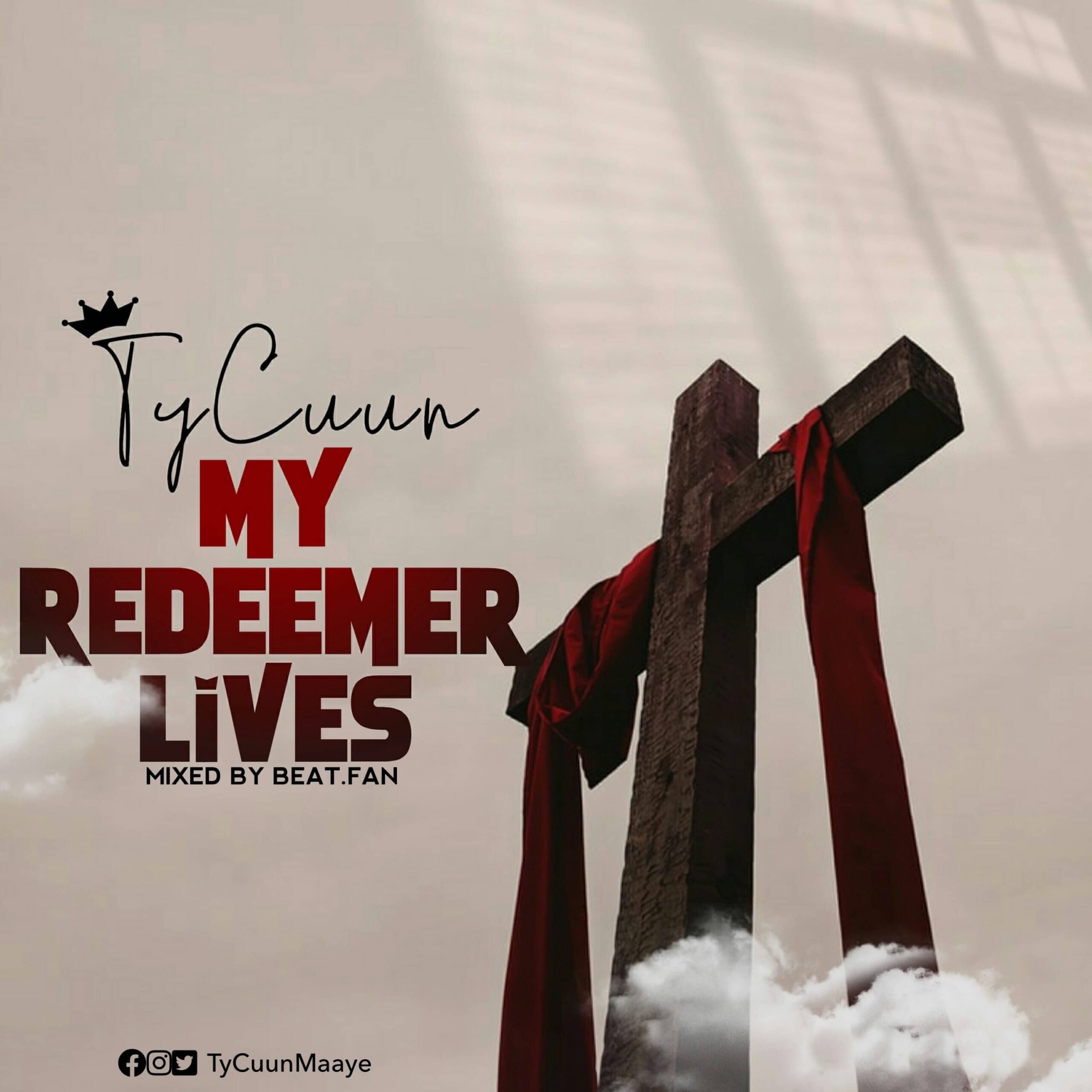 TyCuun – My Redeemer Lives