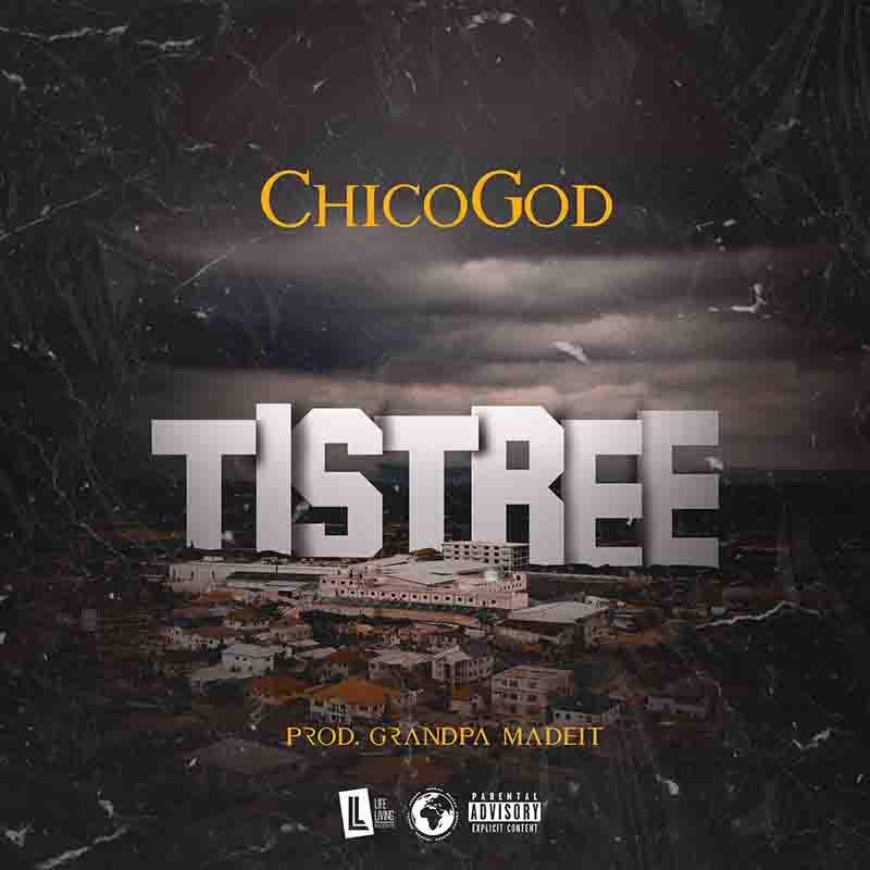 Chicogod – Tistree (Prod by Grandpa Made It)