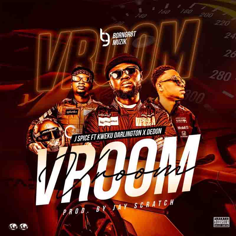 J Spice – Vroom Ft DeDon x Kweku Darlington