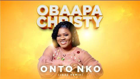 Obaapa Christy – Onto Nko (Jazz Remix)