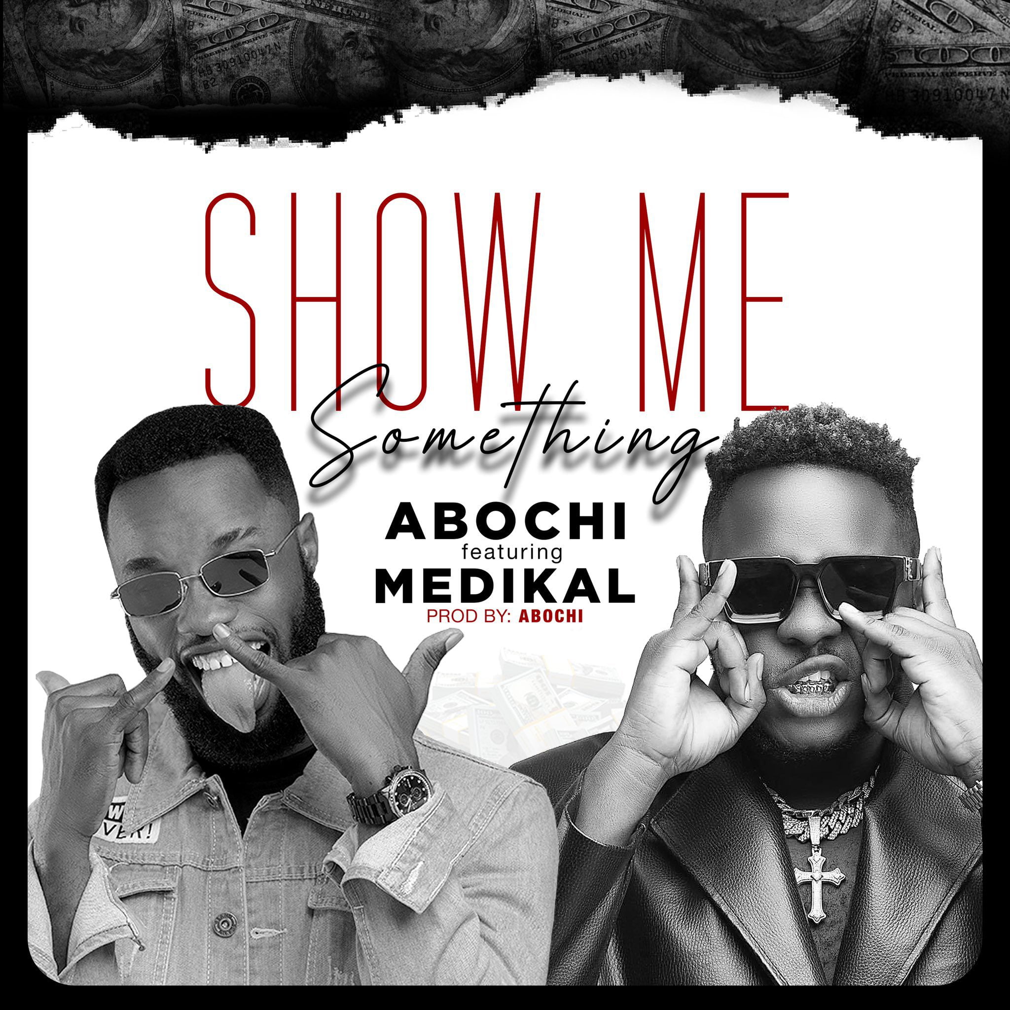 Abochi – Show Me Something Ft Medikal Abochi – Show Me Something Ft Medikal