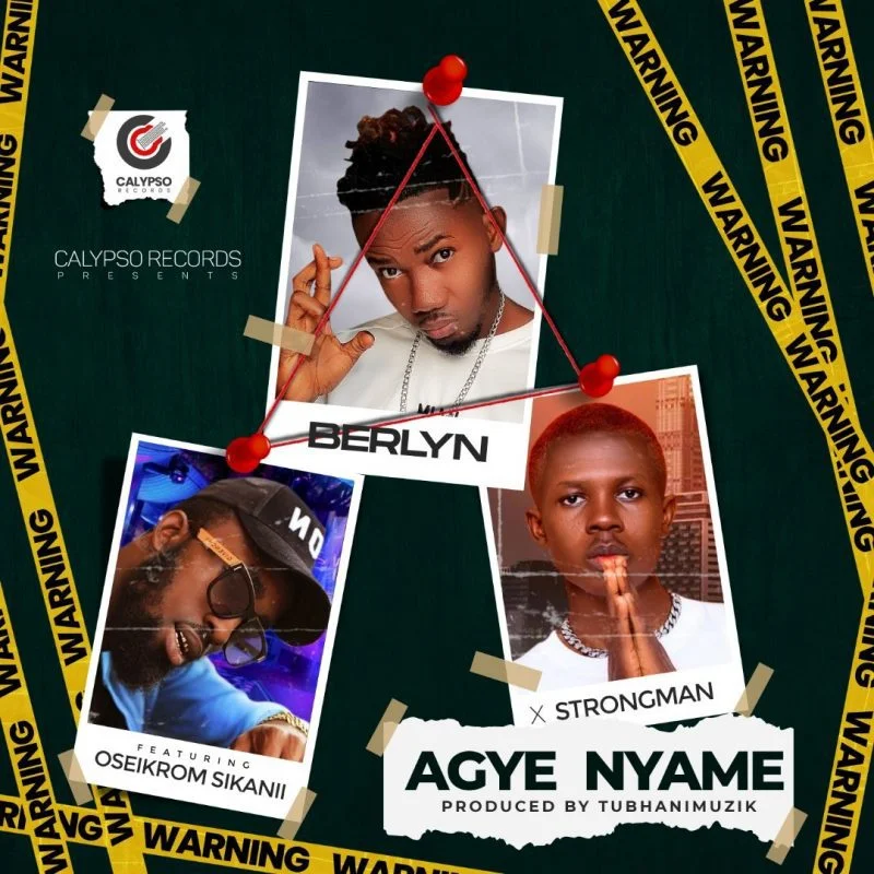 Berlyn – Agye Nyame Ft Strongman & Oseikrom Sikanii