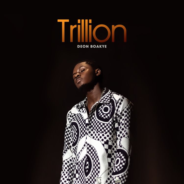 Deon Boakye – Trillion (Prod. By KC Beatz) Deon Boakye – Trillion (Prod. By KC Beatz)