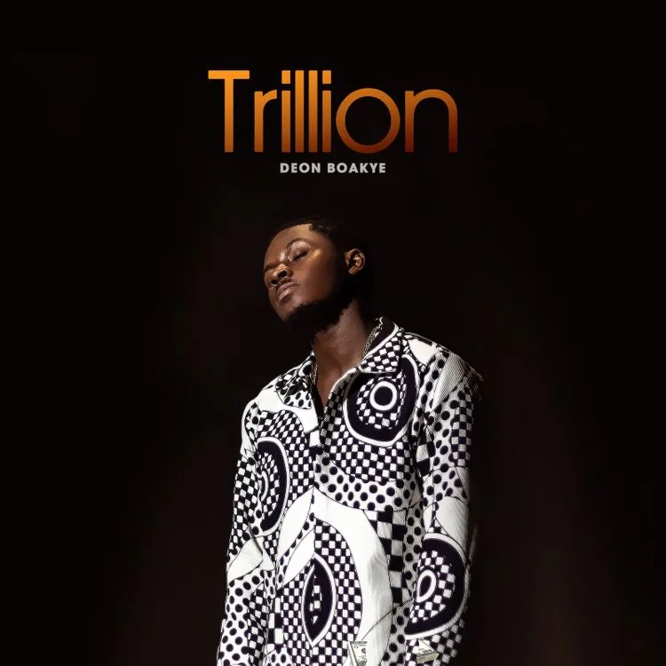 Deon Boakye – Trillion (Prod. By KC Beatz) Deon Boakye – Trillion (Prod. By KC Beatz)