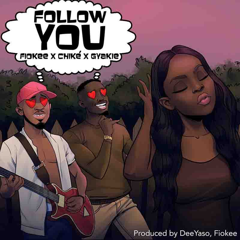 Fiokee – Follow You Ft Chike x Gyakie (Prod By DeeYaso) Fiokee – Follow You Ft Chike x Gyakie (Prod By DeeYaso)