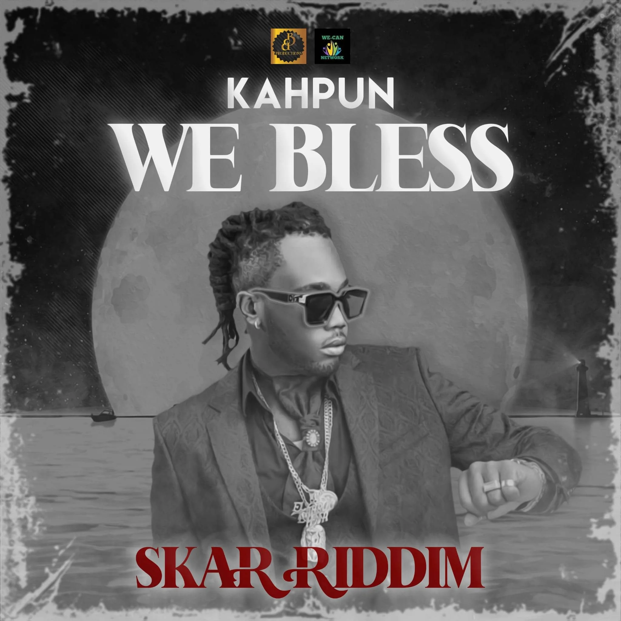 Kahpun – We Bless (Skar Riddim) Kahpun – We Bless (Skar Riddim)