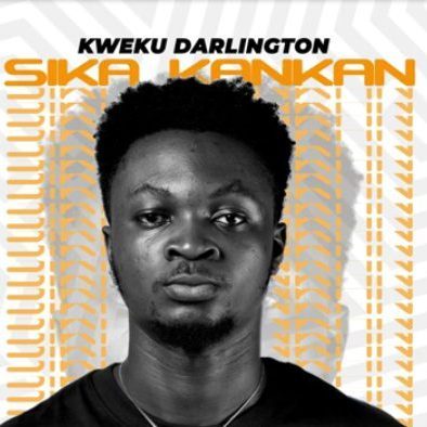Kweku Darlington – Sika Kankan (Prod. by Jay Scratch)