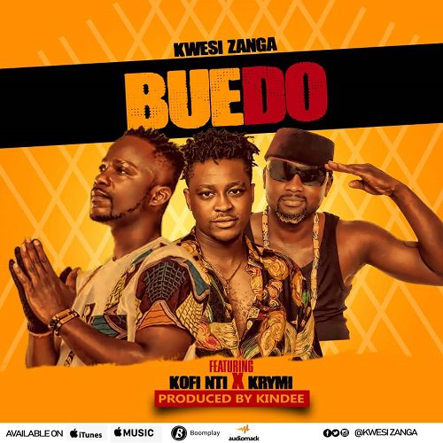 Kwesi Zanga – Buedo Ft Kofi Nti X Krymi