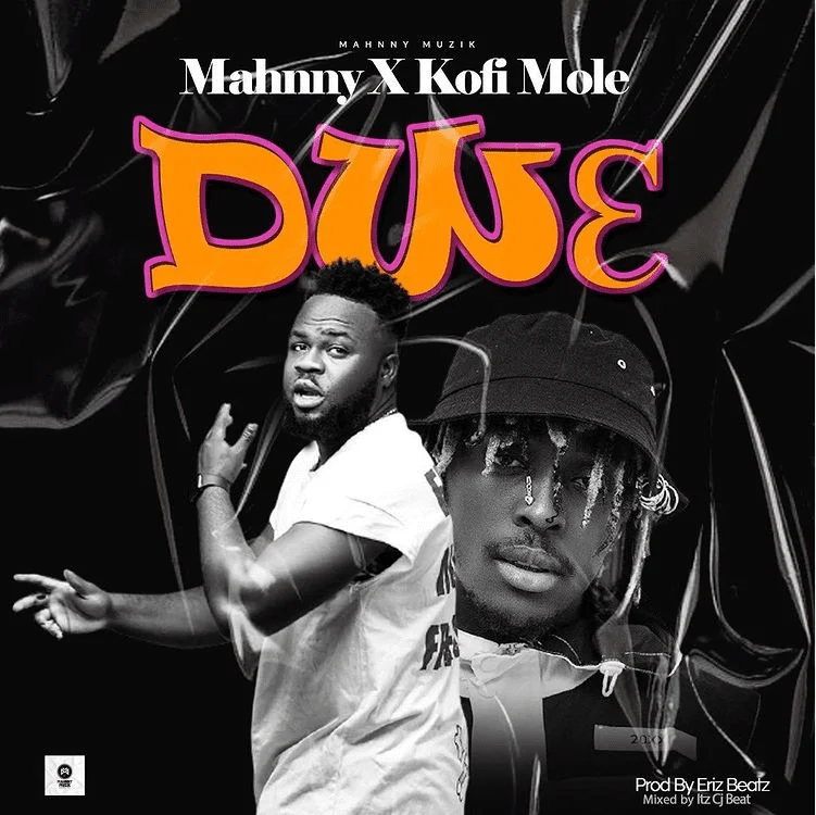 Mahnny – Dw3 Ft Kofi Mole Mahnny – Dw3 Ft Kofi Mole