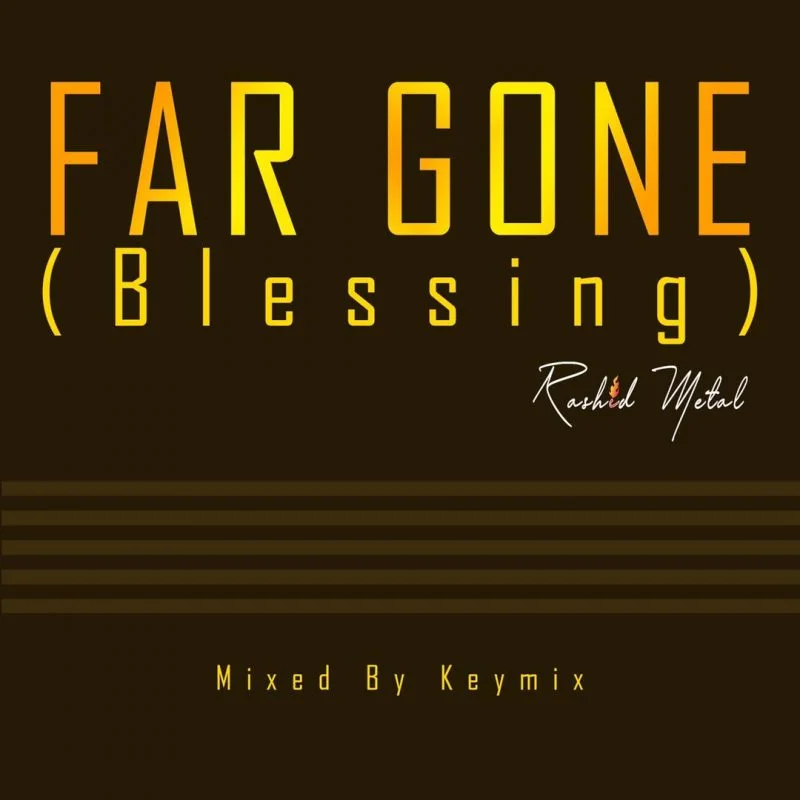 Rashid Metal – Far Gone (Blessing) Rashid Metal – Far Gone (Blessing)