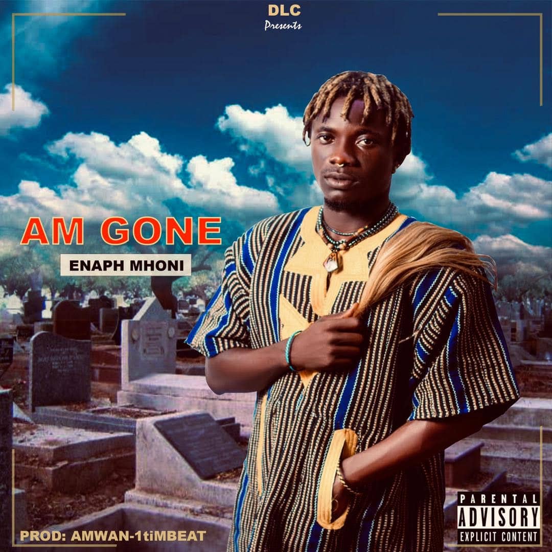 Enaph Mhoni – Am Gone (Prod. By AmWan & 1Tim Beatz)