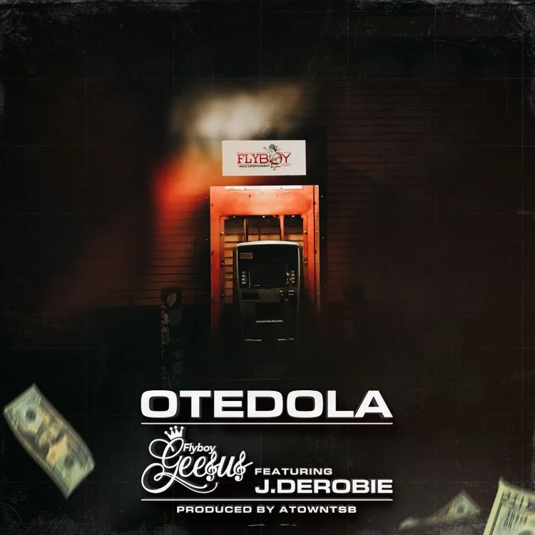 Flyboy Geesus – Otedola Ft J.Derobie