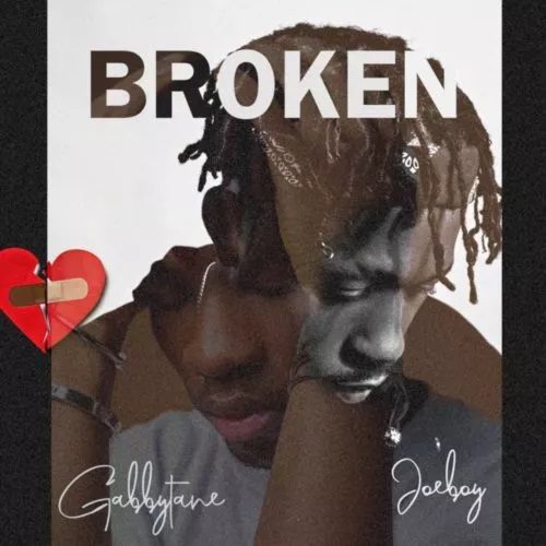 Gabbytane – Broken Ft Joeboy