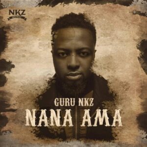 Guru-–-Nana-Ama-www-aacehypez-net_-mp3-image-300x300 Guru – Nana Ama (Prod. By KC Beatz)