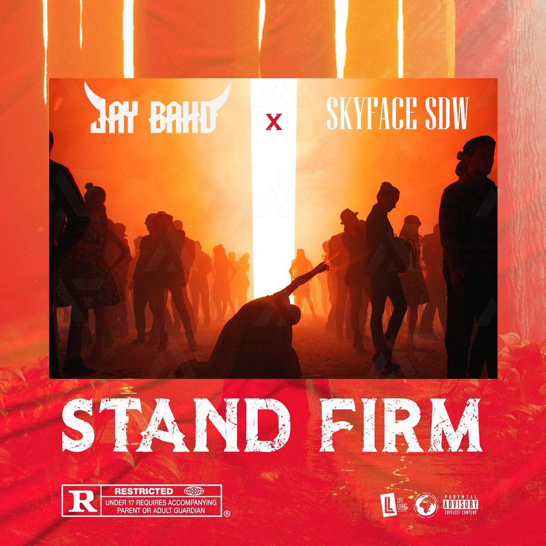 Jay Bahd – Stand Firm Ft Skyface SDW