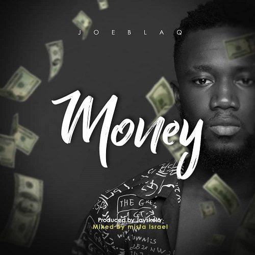 JoeBlaq – Money (Mixed By Mister Israel)
