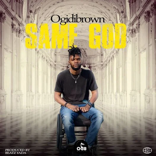 OgidiBrown – Same God (Prod By. Beatz Fada)