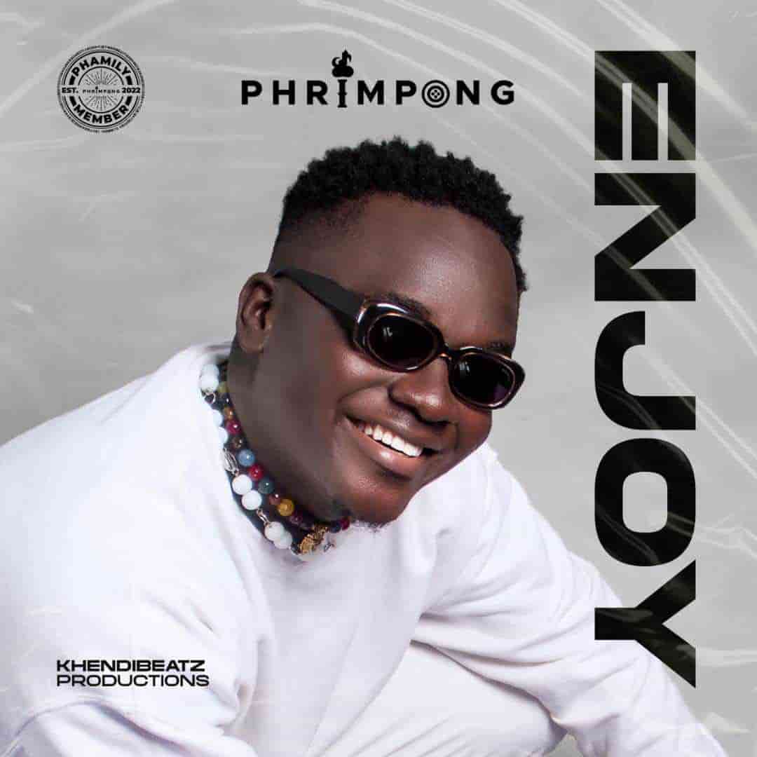 Phrimpong – Enjoy (Prod by KhendiBeatz)