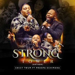 QYf9M64zAxxn7intEgPQ_11_006f036d61a7ab126c58a8dac6a49e68_image-300x300 Ceccy Twum – Strong Tower (Anthem) Ft Prospa Ochimana