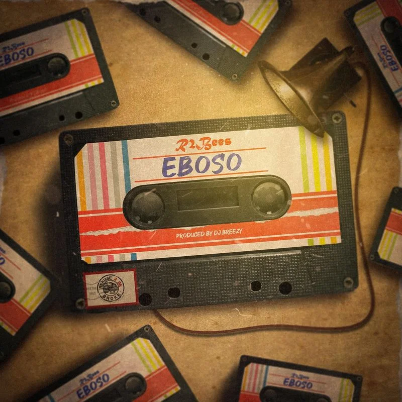 R2bees – Eboso (Prod. by DJ Breezy)