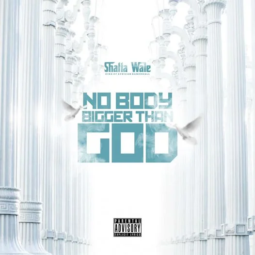 Shatta Wale – Nobody Bigger Than God Shatta Wale – Nobody Bigger Than God