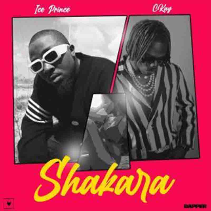 Ice Prince – Shakara Ft CKay