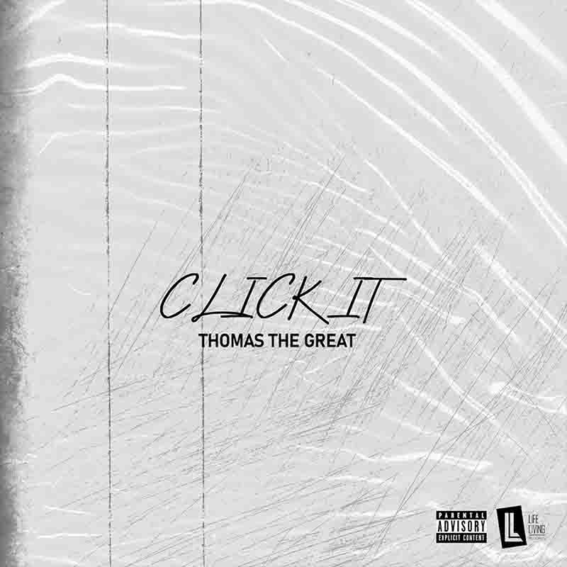 Thomas the Great – Click It (Prod by Burke Woods)