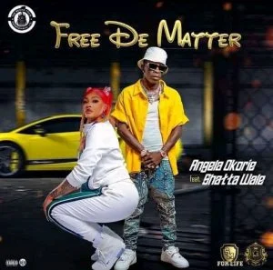 Angela-Okorie-Ft-Shatta-Wale-–-Free-De-Matter-mp3-image Angela Okorie – Free De Matter Ft Shatta Wale