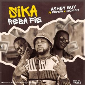 Ashby-Guy-Sika-Reba-Fie_www-aacehypez-net_-mp3-image-300x300 Ashby Guy – Sika Reba Fie Ft Kopow & Ikon