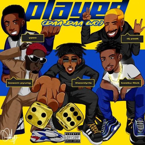 DJ Paak & RLS – Played (Daa Daa Wo) Ft Bosom P Yung, YPee & Kweku Flick