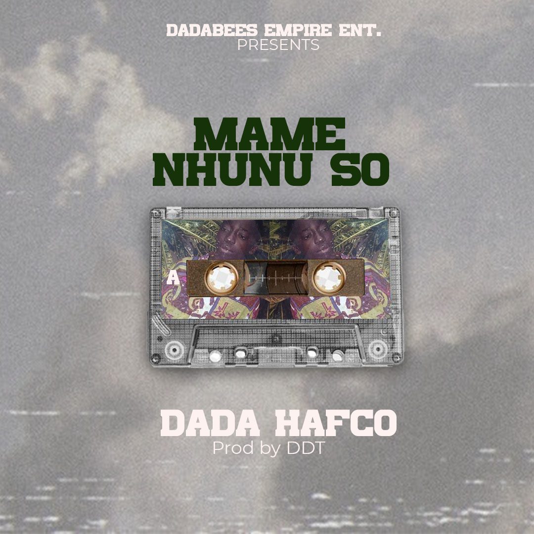 Dada-Hafco-–-Mame-Nhunu-So-Prod-By-DDT_www-aacehypez-net_-mp3-image Dada Hafco – Mame Nhunu So (Prod By DDT)